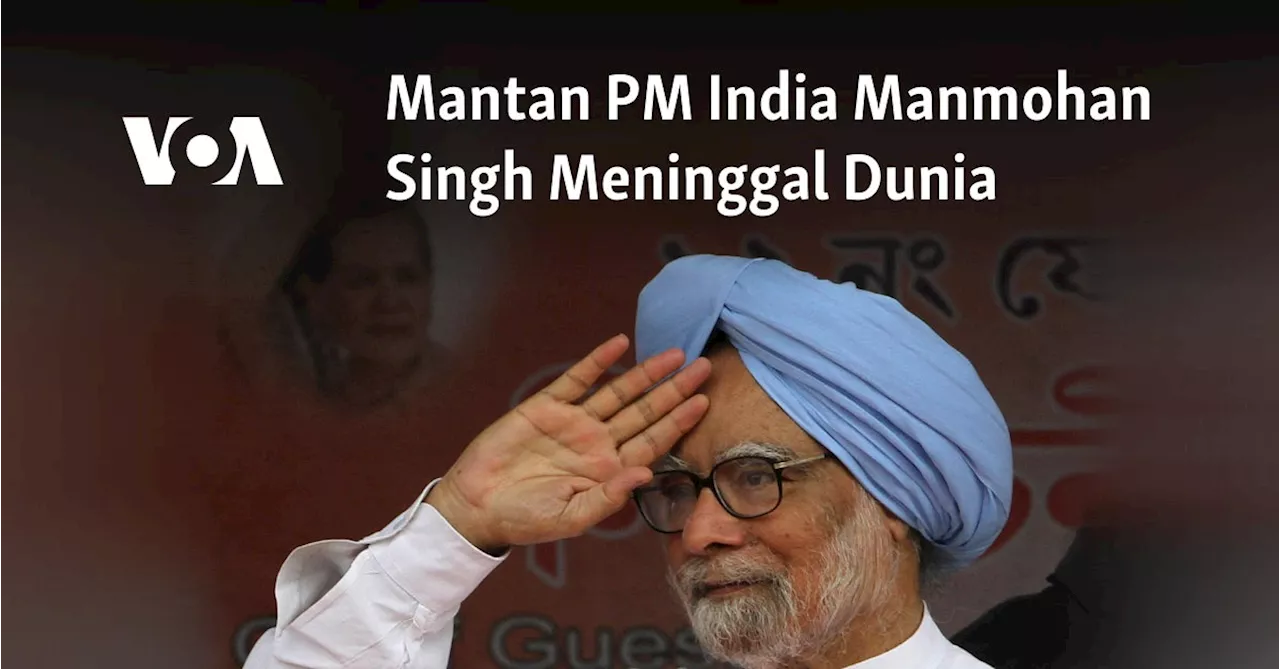 Mantan PM India Manmohan Singh Meninggal Dunia