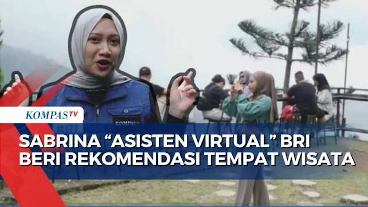 Sabrina 'Asisten Virtual' BRI Beri Rekomendasi Tempat Wisata, Kuliner Hingga Promo Menarik