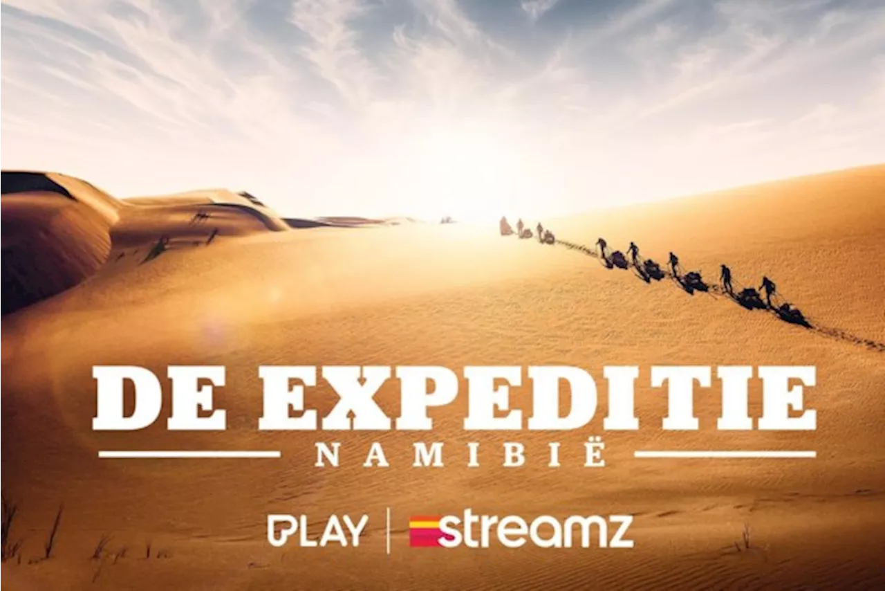 Streamz en Play4 lossen startdatum en eerste beelden van ‘De expeditie: Namibië’