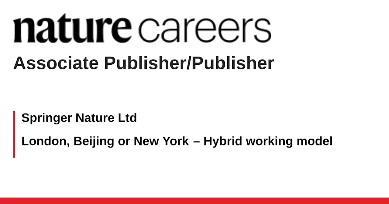 London, Beijing or New York – Hybrid working model job with Springer Nature Ltd