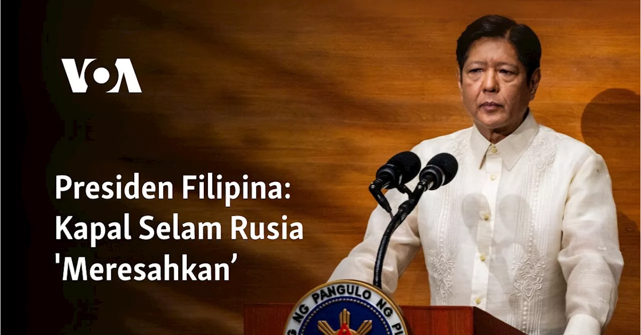 Presiden Filipina: Kapal Selam Rusia 'Meresahkan’