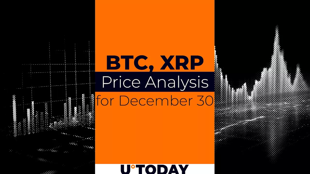 BTC and XRP Price Prediction for December 30