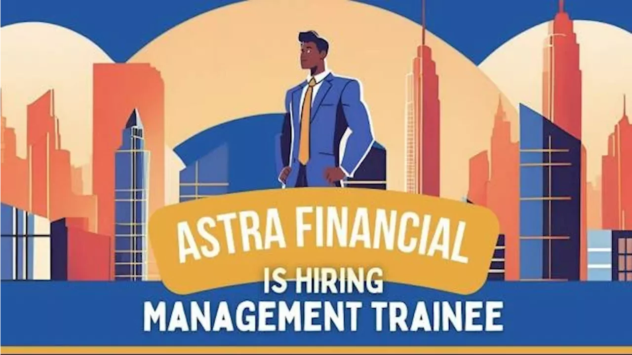 Astra Financial Buka Lowongan Kerja Management Trainee