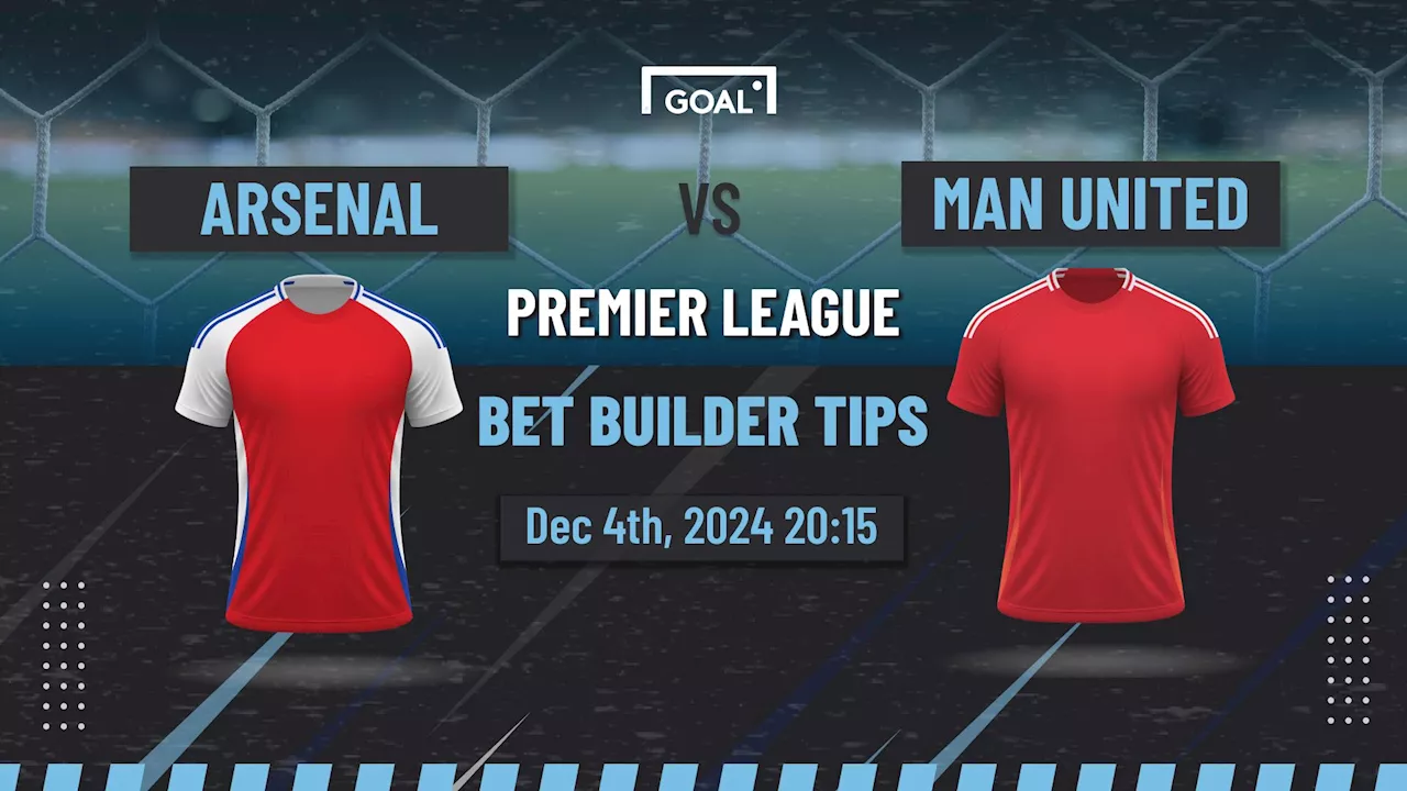 Arsenal vs Manchester United Same Game Parlay Tips: +720 Bet Backed in Premier League Clash