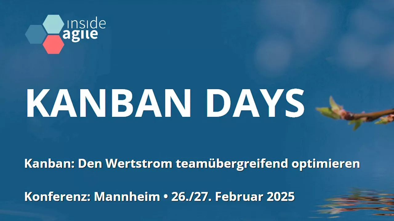 Kanban Days: Keynotes zu Customer Experience bei Ford und effektiver Führung