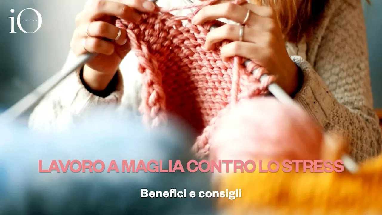 Lavoro a maglia contro lo stress: benefici e consigli