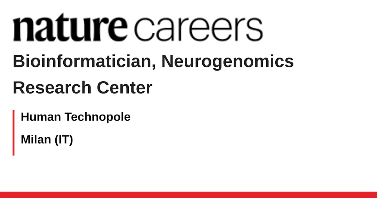 Bioinformatician, Neurogenomics Research Center - Milan (IT) job with Human Technopole