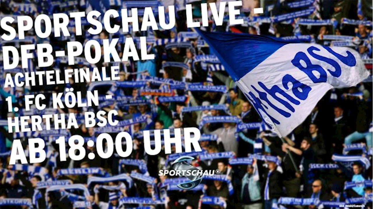 Zieht Hertha BSC gegen Köln ins Pokal-Viertelfinale ein?