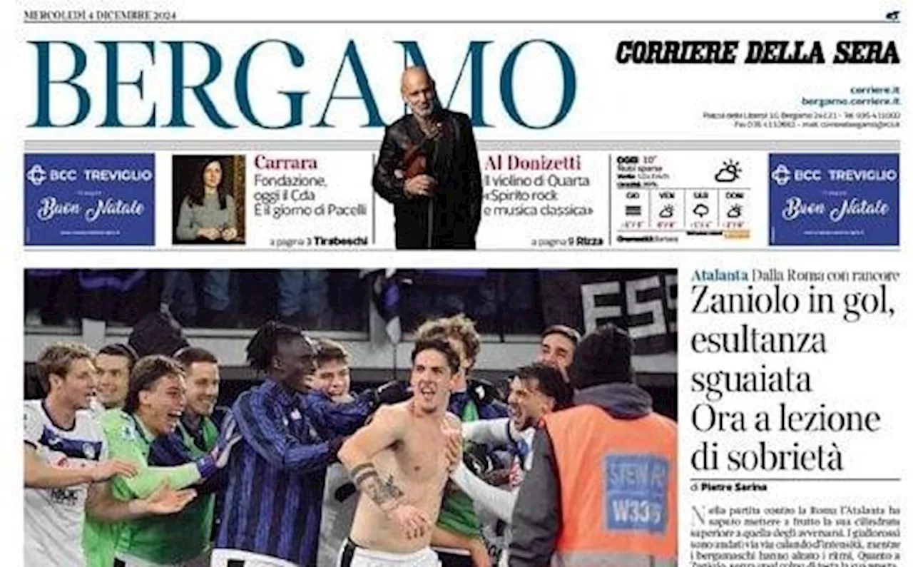 Il Corriere della Sera (Bergamo): 'Zaniolo in gol, esultanza sguaiata contro la Roma'