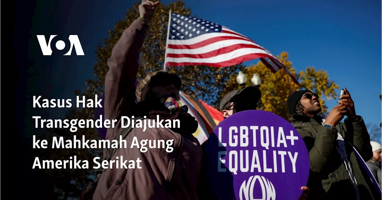 Kasus Hak Transgender Diajukan ke Mahkamah Agung Amerika Serikat