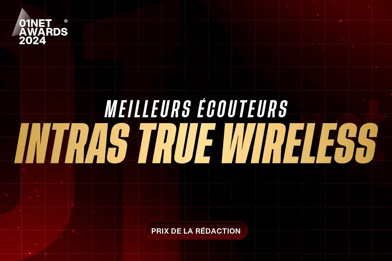 01net Awards : les meilleurs écouteurs intras true wireless de 2024 sont…