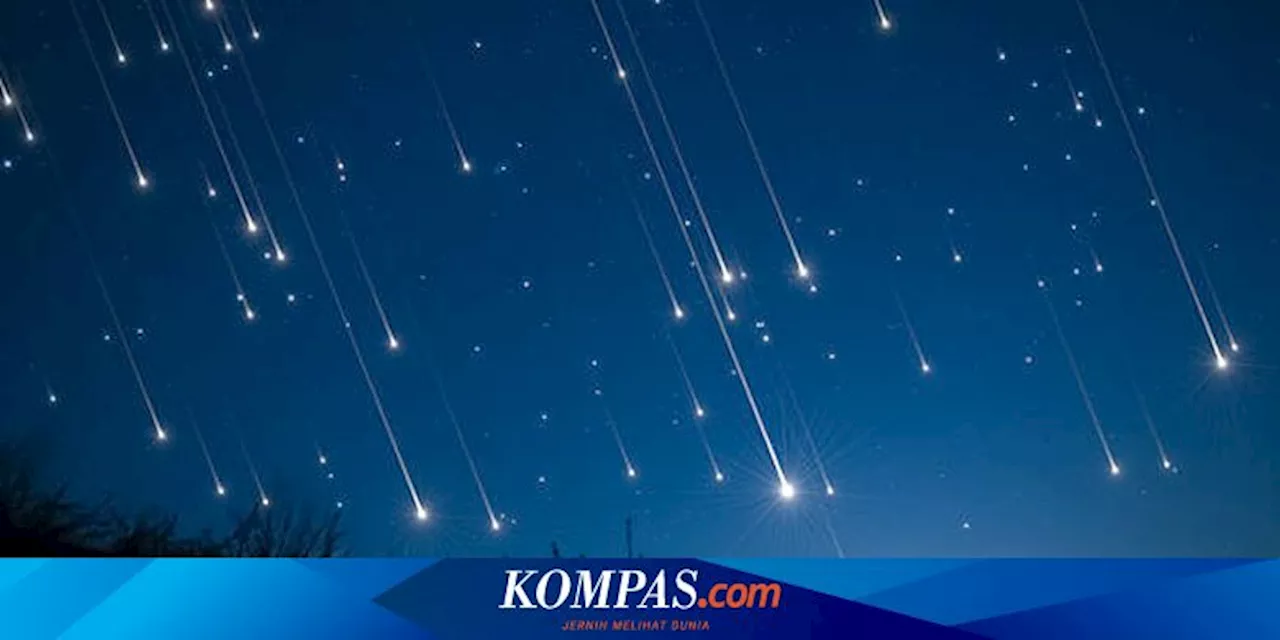 Jenis Hujan Meteor yang Bakal Terjadi di 2025, Catat Bulannya!