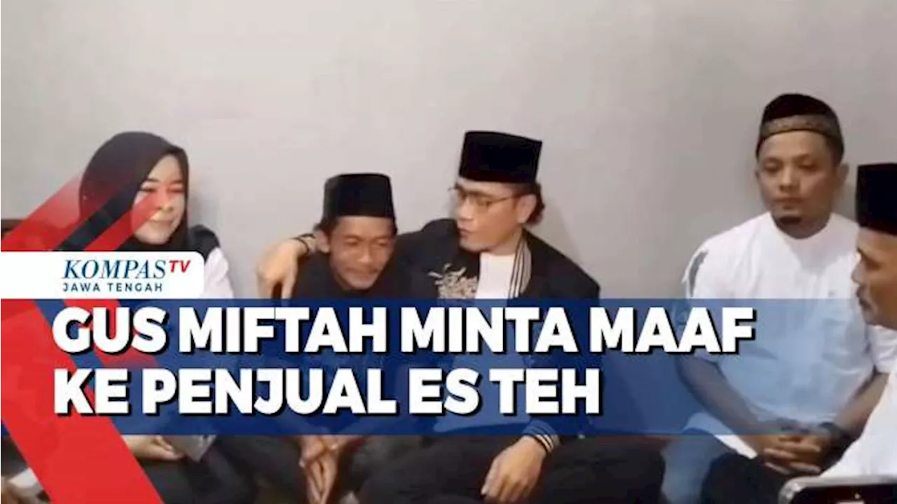 Gus Miftah Minta Maaf ke Penjual Es Teh