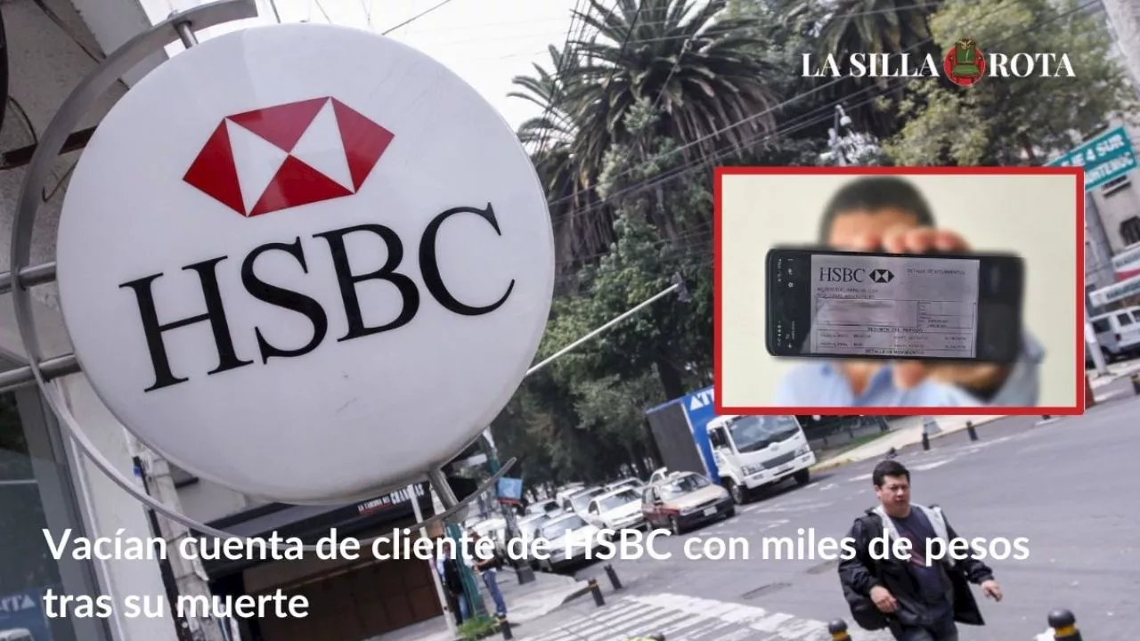 Acusa cliente de HSBC que le vaciaron cuenta con 2 millones de pesos