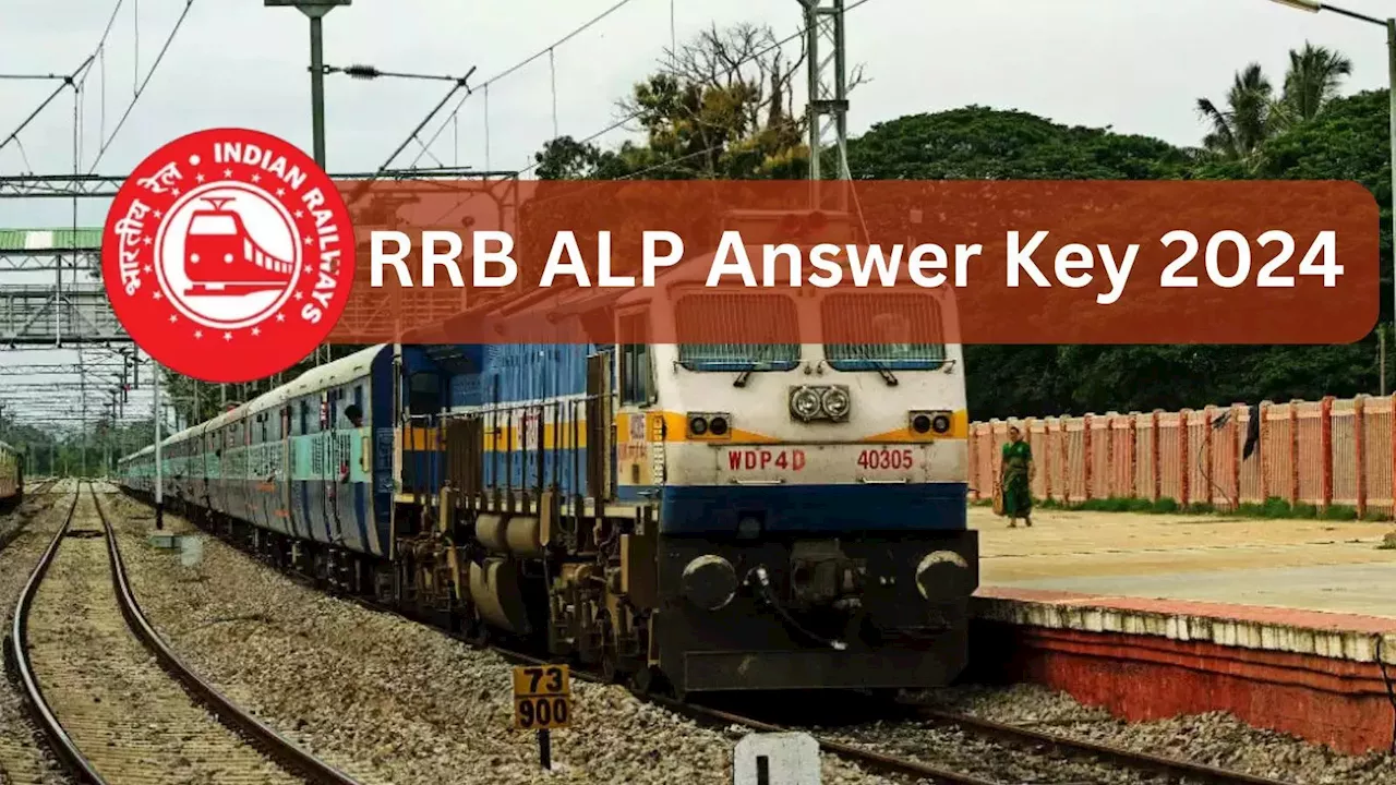 RRB ALP Answer Key 2024 OUT: आरआरबी असिस्टेंट लोको पायलट परीक्षा की आंसर-की जारी, सीधे लिंक rrbapply.gov.in से करें चेक