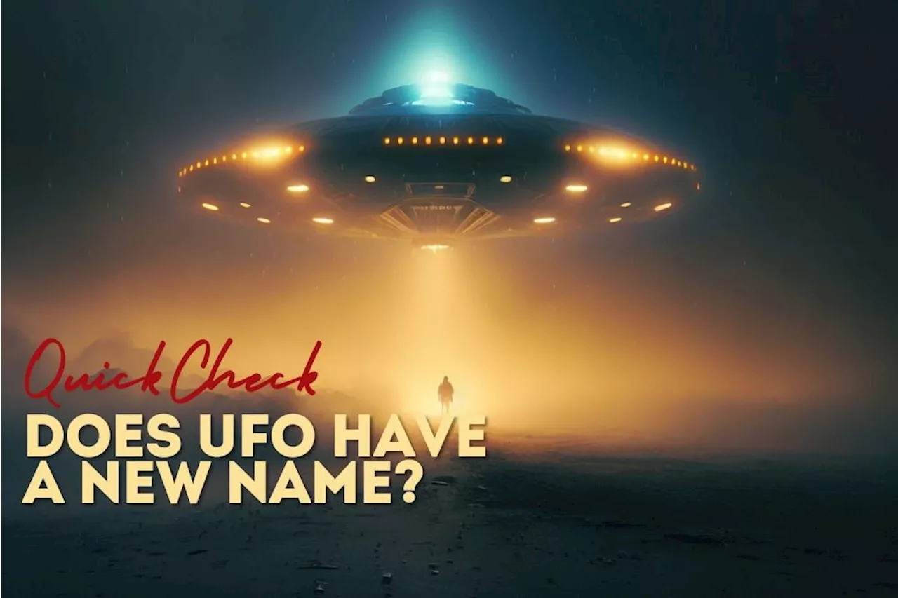 QuickCheck: Does UFO have a new name?