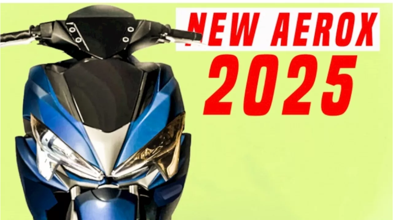 Bocoran Media Vietnam: Aerox 2025 Hadir dengan 4 Pilihan Memikat, Mana Favoritmu?