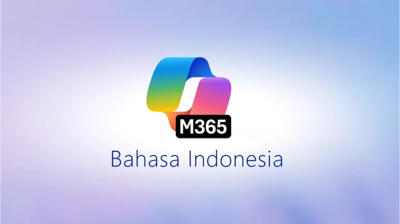 Microsoft 365 Copilot Kini Dukung Bahasa Indonesia, Kerja Pakai AI Jadi Lebih Gampang