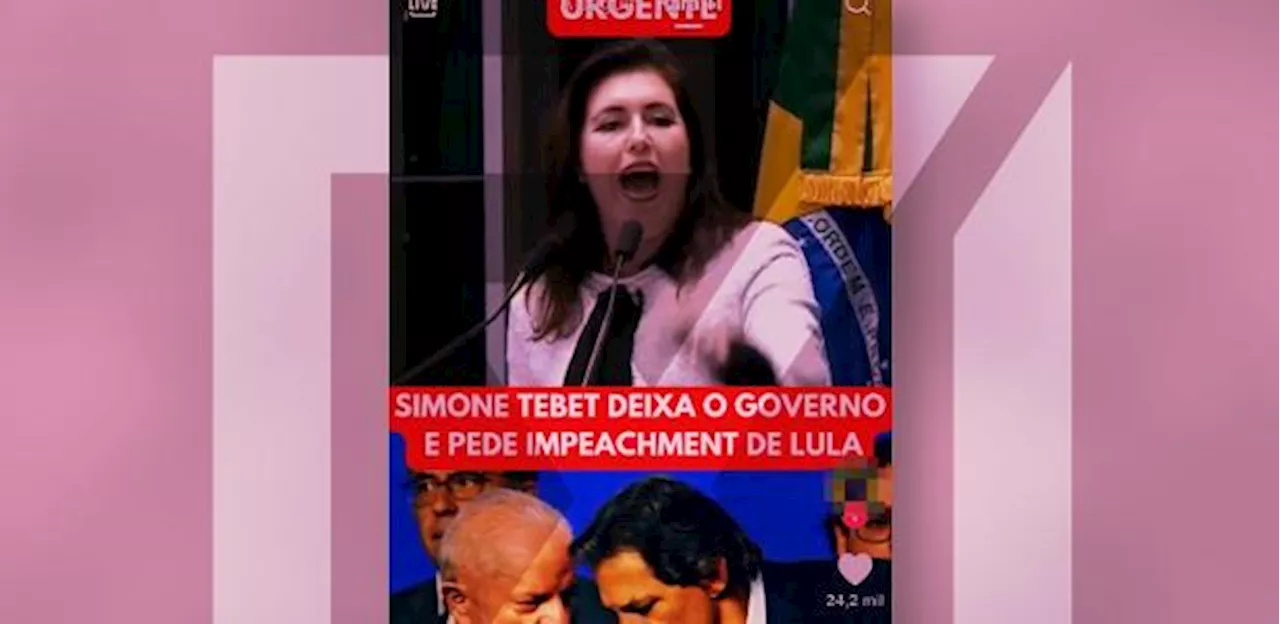 Simone Tebet não deixou governo nem pediu impeachment de Lula