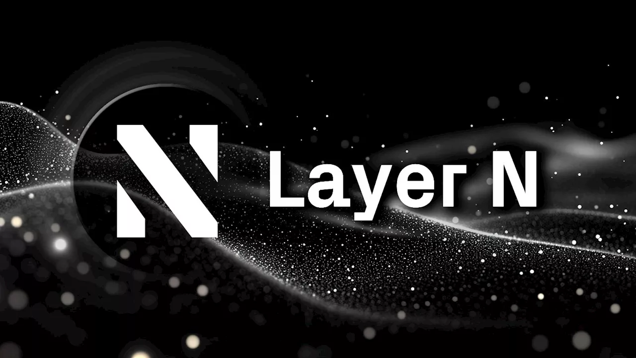 Layer N Introduces Blockchain N1 to Enable New Generation Apps