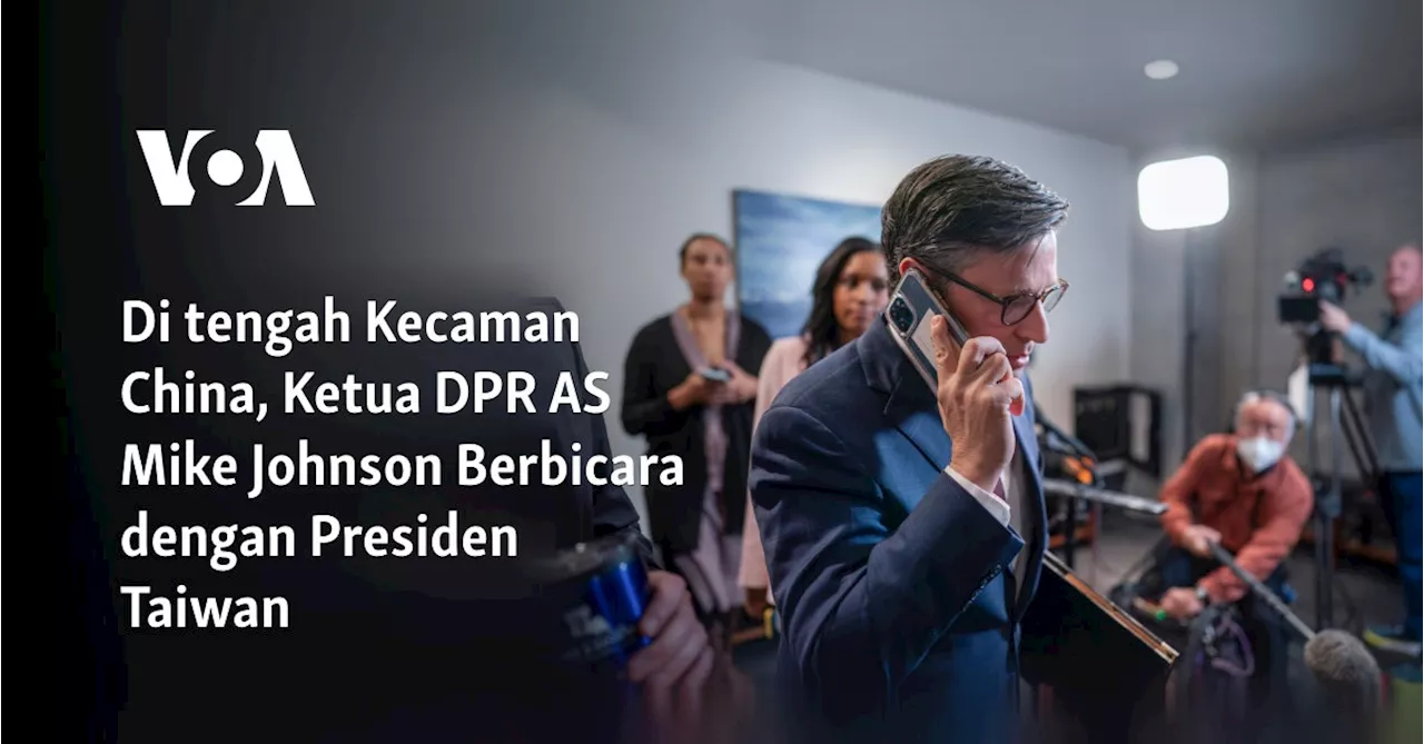 Di tengah Kecaman China, Ketua DPR AS Mike Johnson Berbicara dengan Presiden Taiwan