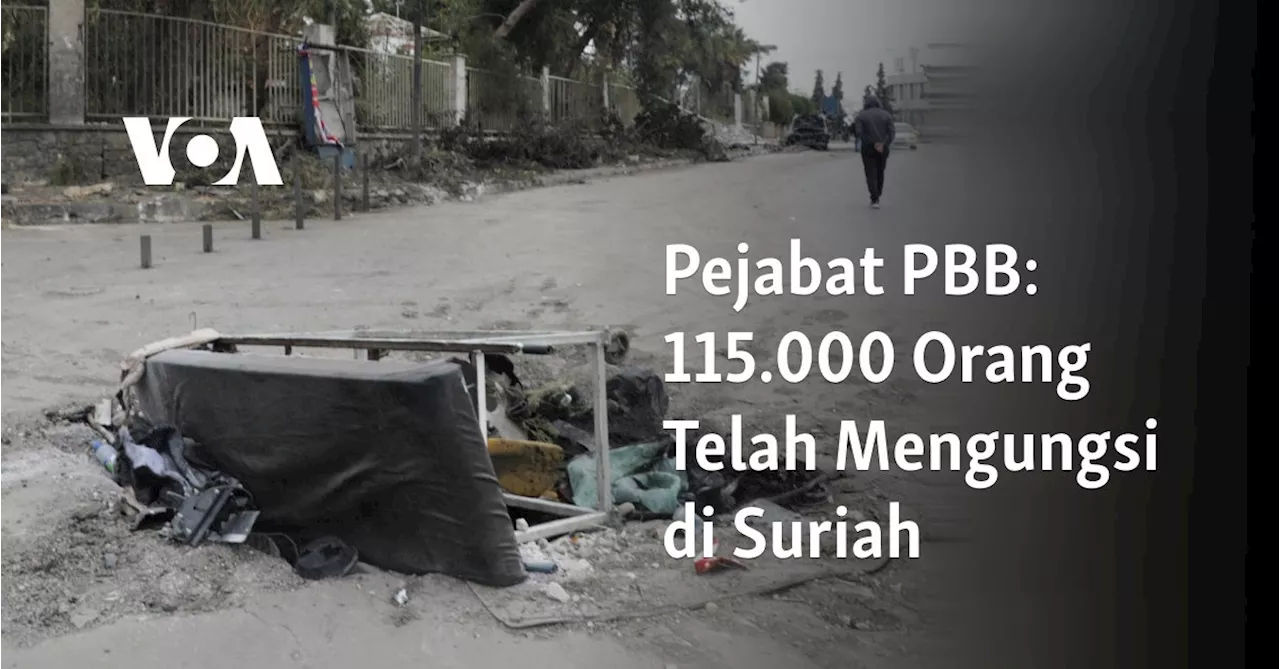 Pejabat PBB: 115.000 Orang Telah Mengungsi di Suriah