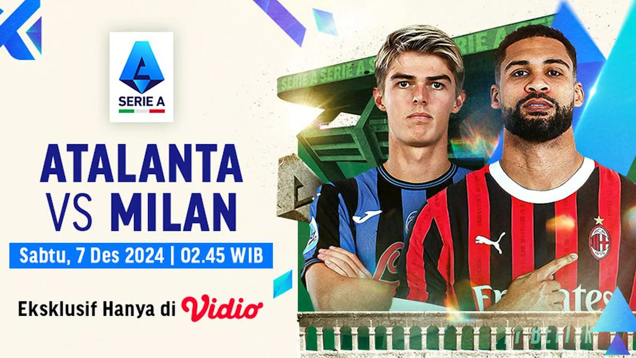 Link Siaran Langsung Serie A: Atalanta vs Milan Pekan Ini di Vidio