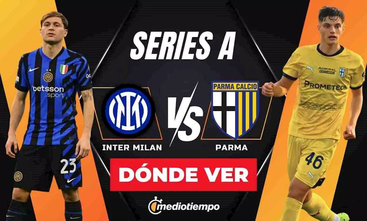 Inter de Milán vs Parma: ¿Dónde y a qué hora VER partido hoy Serie A en vivo?