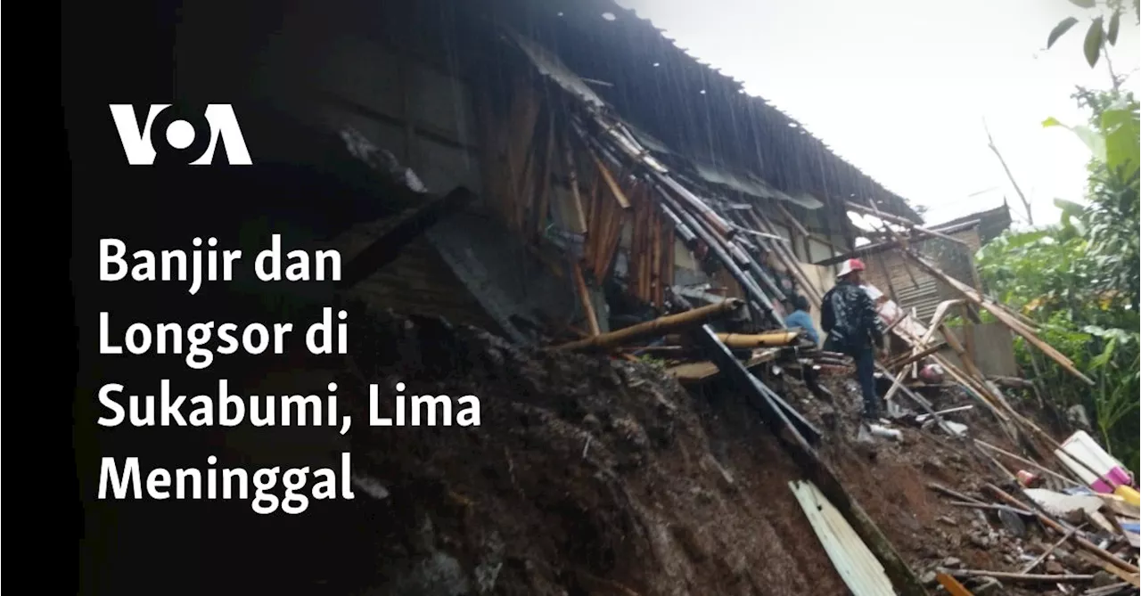 Banjir dan Longsor di Sukabumi, Lima Meninggal