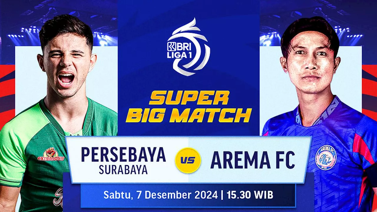 Link Live Streaming BRI Liga 1 Persebaya Surabaya vs Arema FC, Sebentar Lagi Mulai di Indosiar dan Vidio