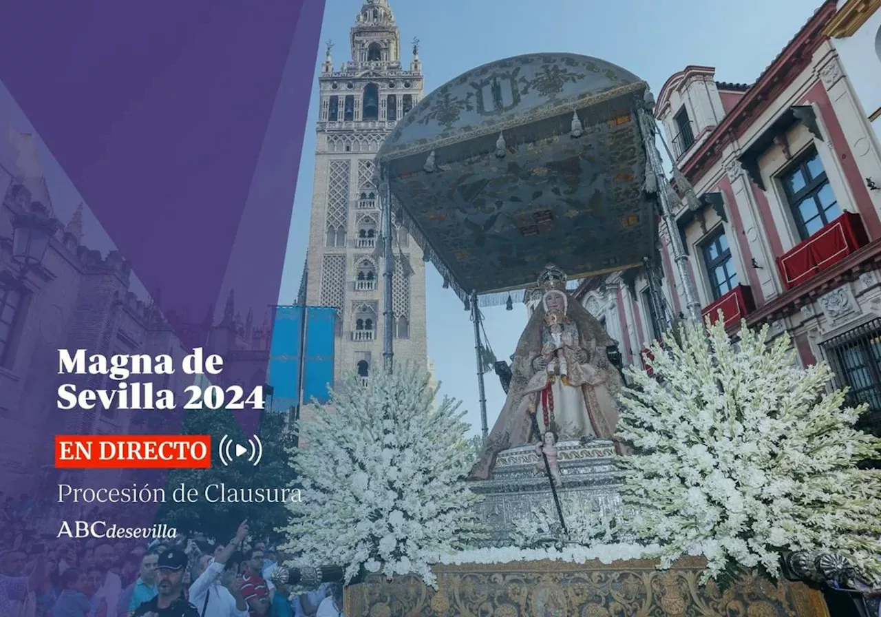 La Magna de Sevilla, en directo: horarios y recorridos de vuelta de los pasos y última hora de la procesión