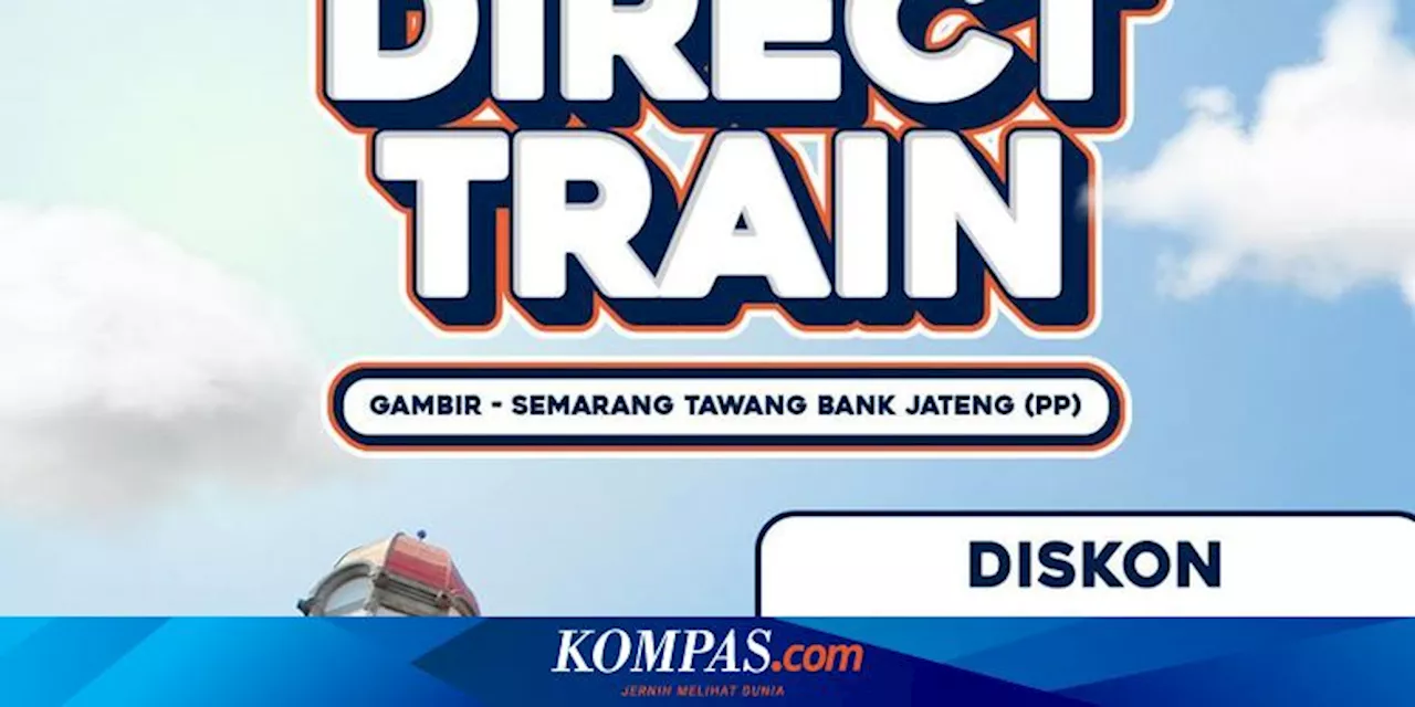 KAI Operasikan 'Direct Train' Gambir-Semarang Tawang, Rp 200.000 Tanpa Transit