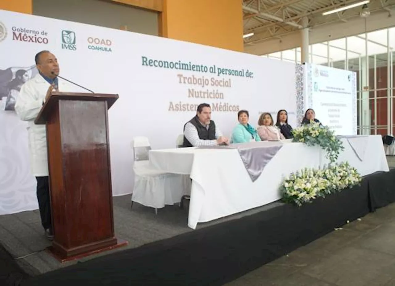 Premia IMSS Coahuila la labor de su personal en Trabajo Social, Nutrición y Asistencia Médica