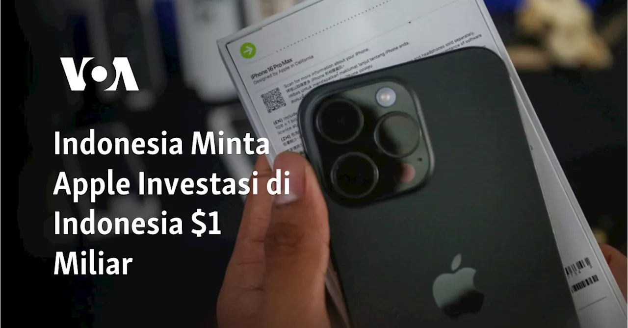 Indonesia Minta Apple Investasi di Indonesia $1 Miliar