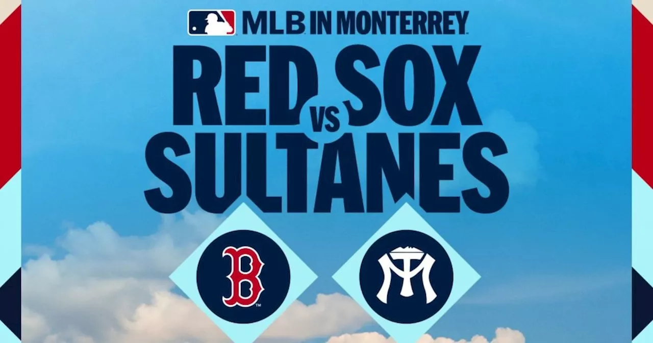 ¡Boston Red Sox visita México por primera vez! Enfrentará a Sultanes de Monterrey en 2025