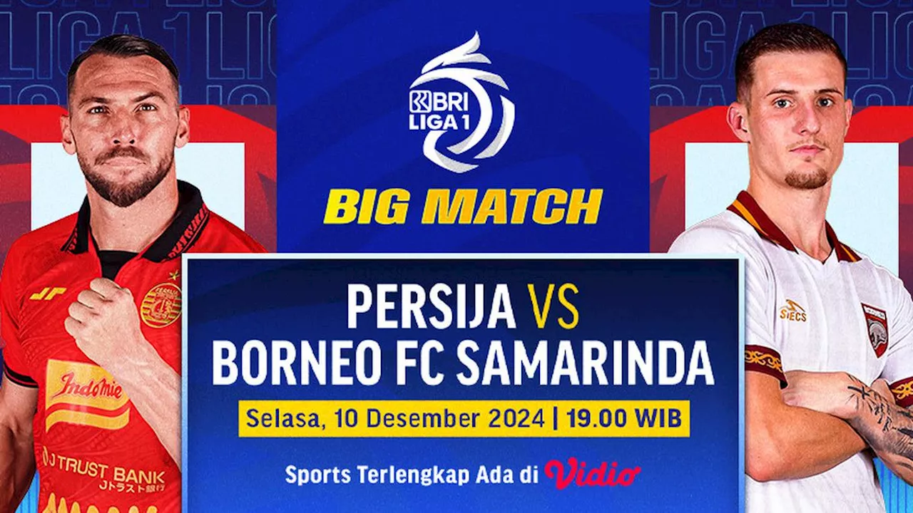 Link Siaran Langsung BRI Liga 1 Big Match: Persija Jakarta vs Borneo di Vidio