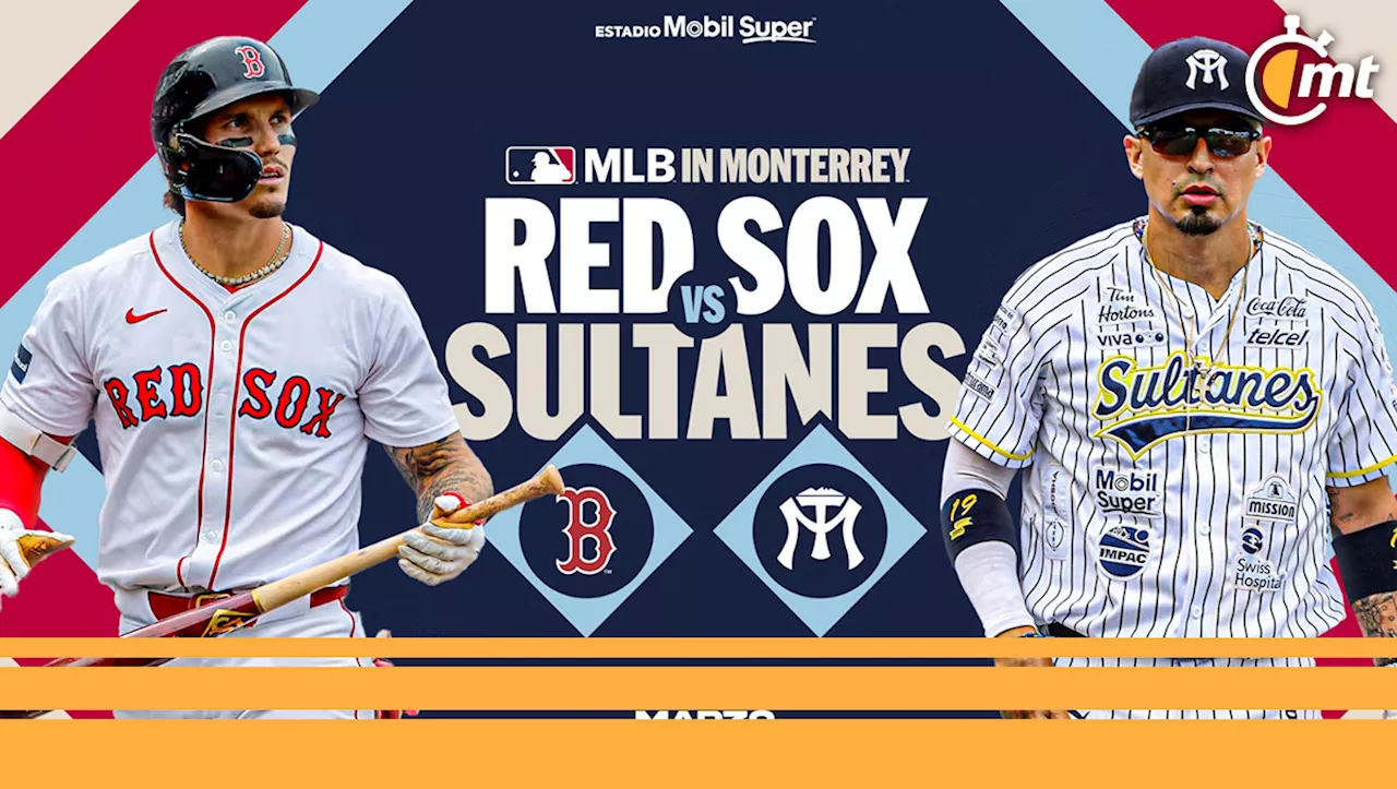 ¡Por primera vez en México! Boston Red Sox jugará ante Sultanes de Monterrey