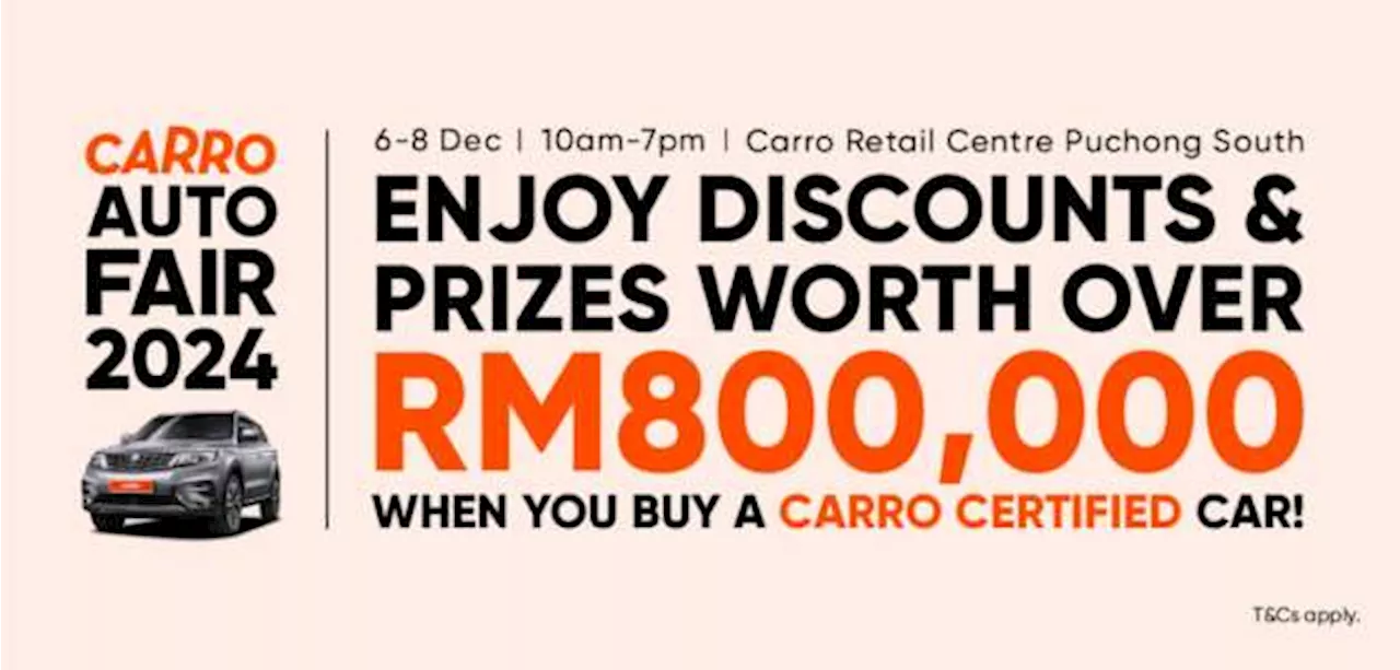 Carro AutoFair 2024 this weekend at Carro Retail Puchong South – the best certified pre-owned deals!