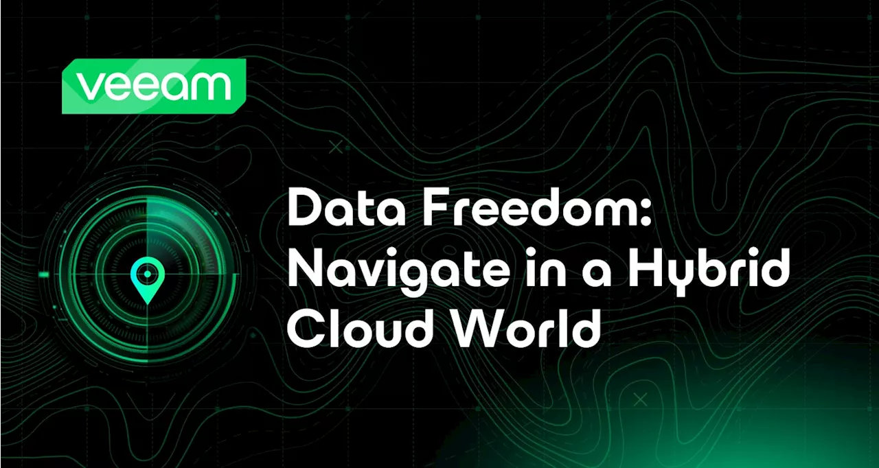 Veeam webinar: data freedom - navigating the hybrid cloud world