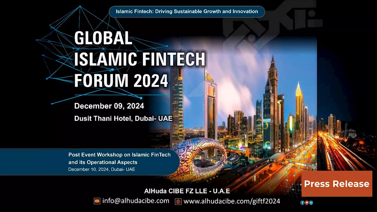 AlHuda CIBE will Organize Global Islamic FinTech Forum in Dubai, UAE