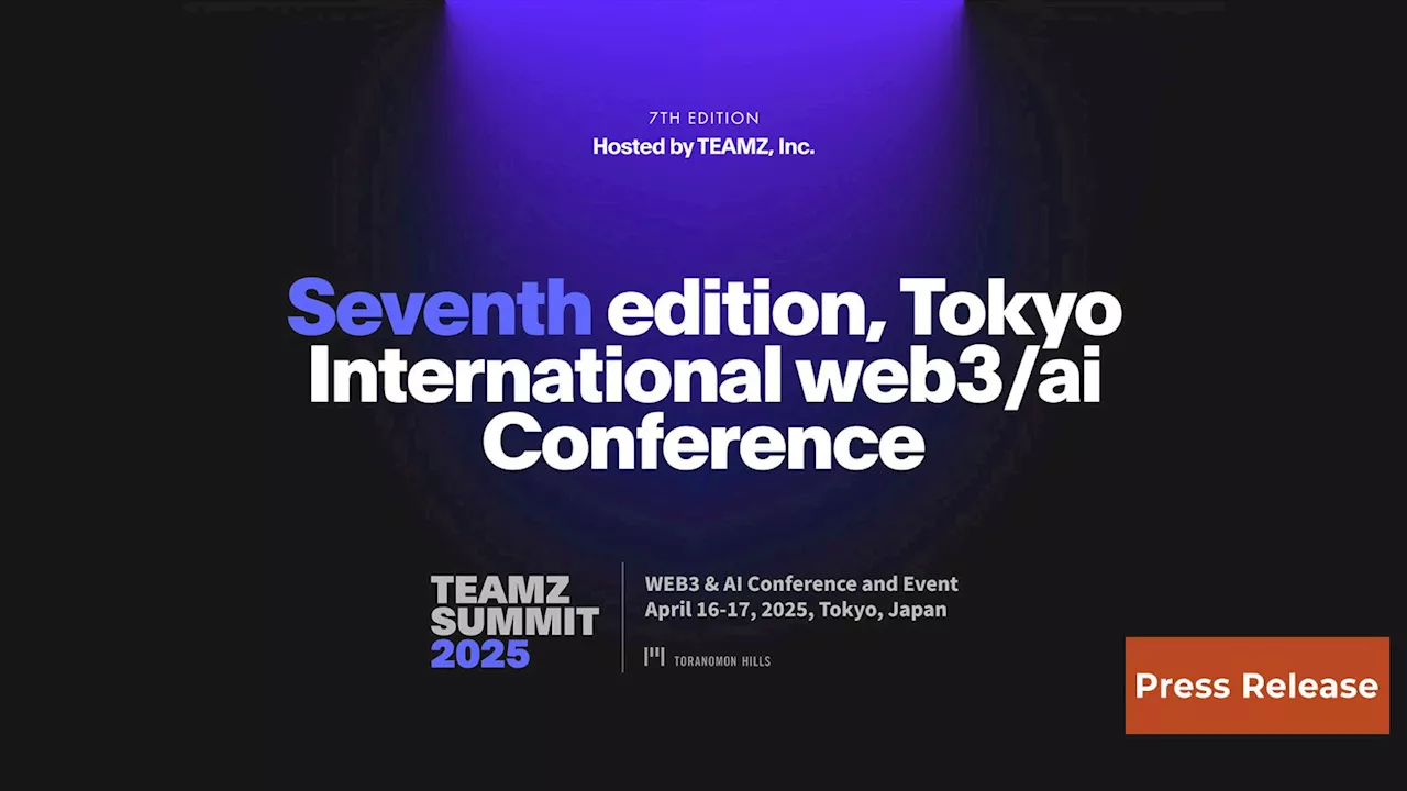 Why You Can’t Miss Tokyo TEAMZ Summit 2025 During the Global Web3 Bull Market