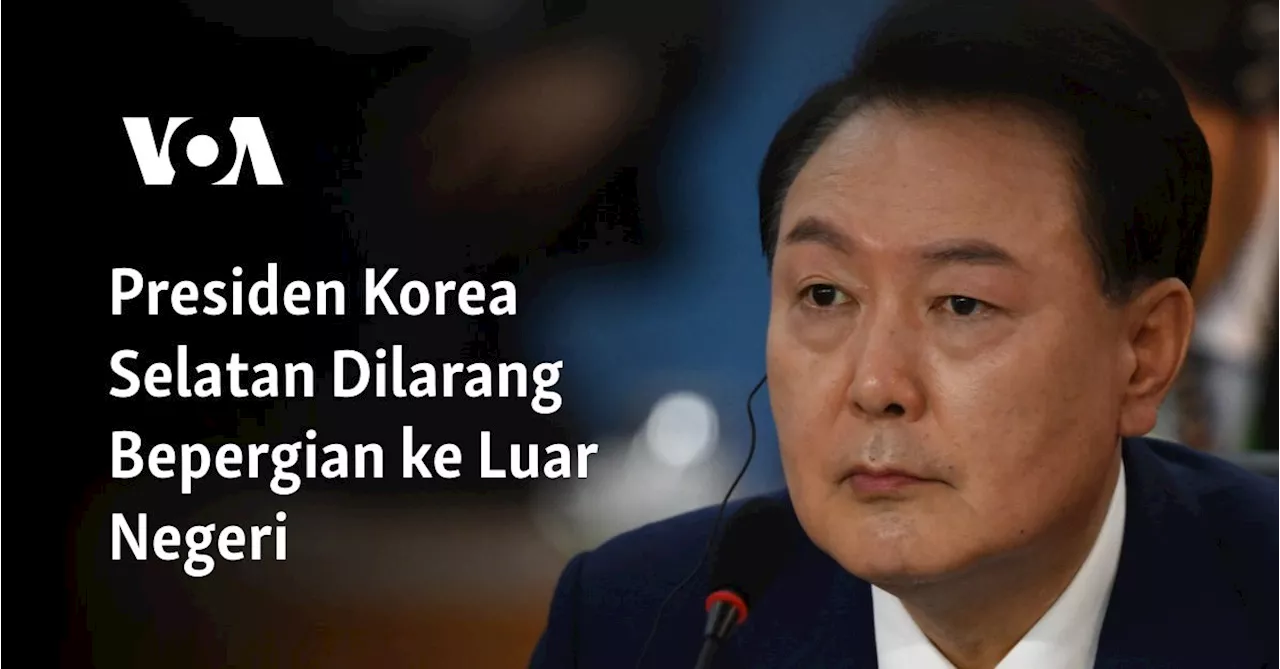 Presiden Korea Selatan Dilarang Bepergian ke Luar Negeri