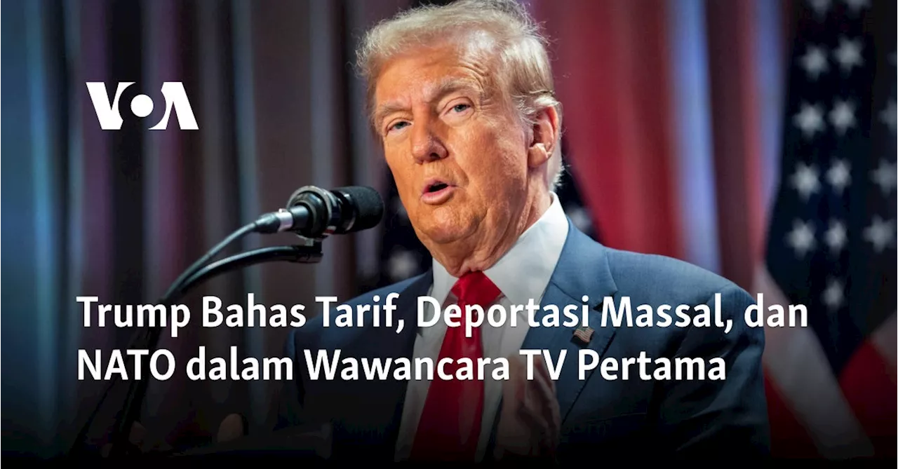 Trump Bahas Tarif, Deportasi Massal, dan NATO dalam Wawancara TV Pertama