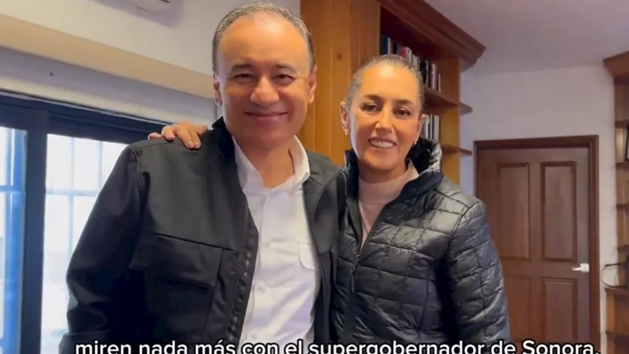 Sheinbaum llama &quot;súper gobernador&quot; a Alfonso Durazo de gira por Sonora