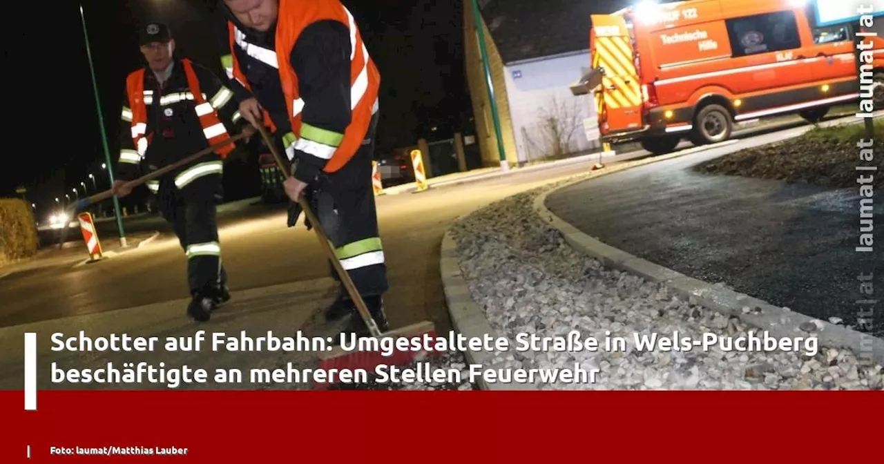 Schotter auf Fahrbahn: Umgestaltete Straße in Wels-Puchberg beschäftigte an mehreren Stellen Feuerwehr