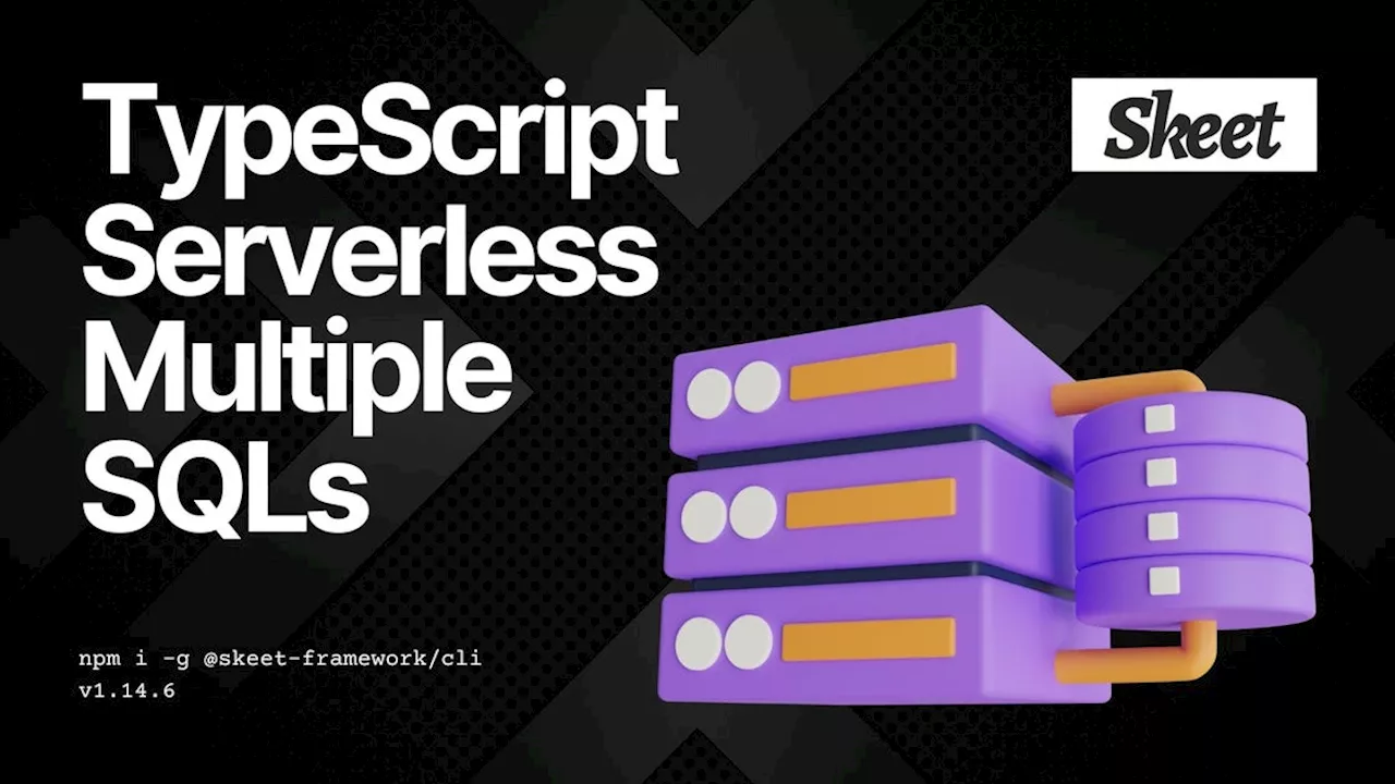 オープンソースTypeScriptサーバーレスフレームワークのSkeetがマルチプルSQLデータベース構成をサポート