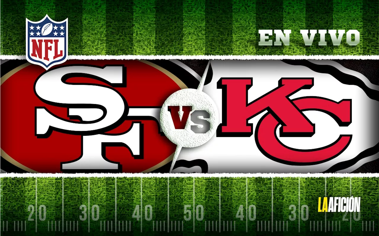 Super Bowl 2024: Kansas City Chiefs vs San Francisco 49ers EN VIVO y En Directo