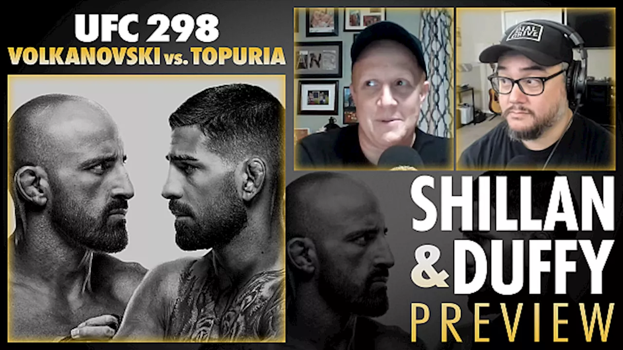 Shillan and Duffy: UFC 298 Preview