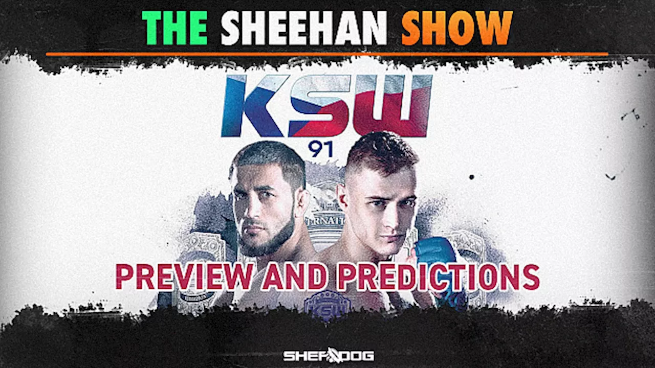 The Sheehan Show: KSW 91 Preview