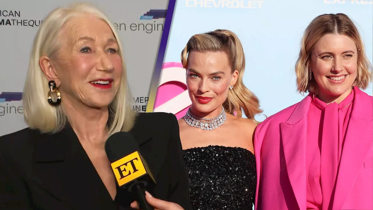 Helen Mirren on Why Greta Gerwig and Margot Robbie Shouldn't Be 'Upset' Over 'Barbie' Oscar Snubs (Exclusive)